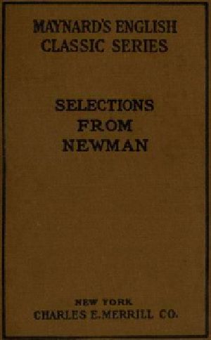 [Gutenberg 41310] • Selections from the Prose Writings of John Henry Cardinal Newman / For the Use of Schools